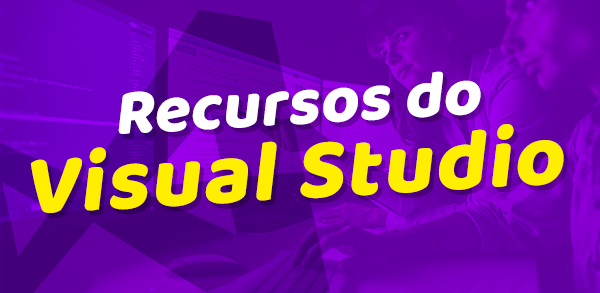 Conhecendo os recursos do Visual Studio