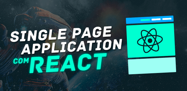 Minha Primeira Single Page Application com React