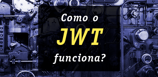 Como o JWT funciona