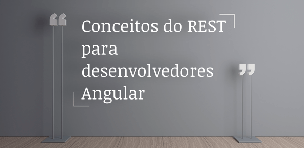 Conceitos do REST para desenvolvedores Angular