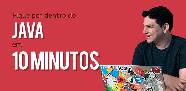 Fique por dentro do Java em 10 minutos