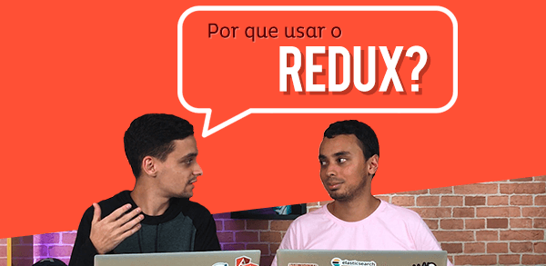 Por que usar o Redux?