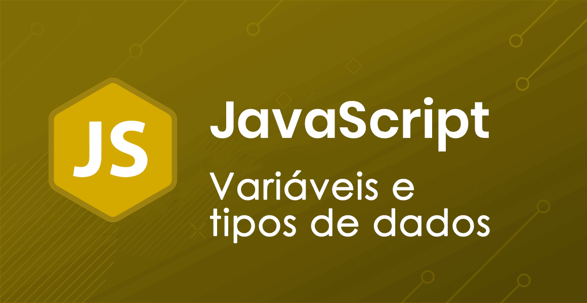 Curso de JavaScript: Variáveis e Tipos de dados