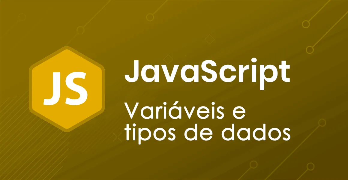 Linguagem JavaScript: variveis e tipos de dados