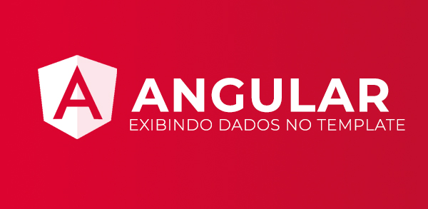 Angular: Exibindo dados no template do componente