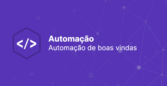  Automao de boas vindas