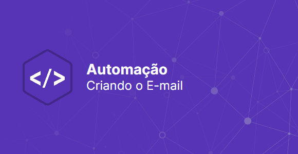 Automao: Criando os emails
