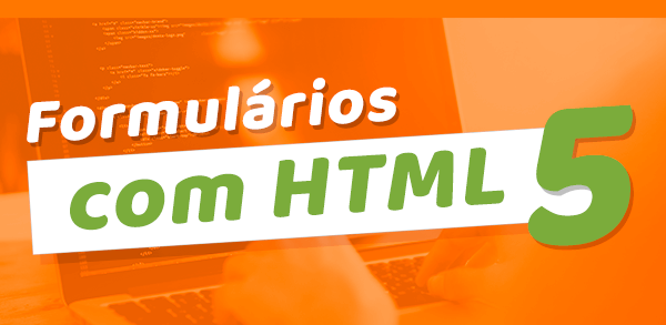 Crie formulrios com HTML5