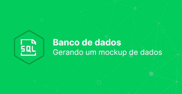 Gerando um mockup de dados