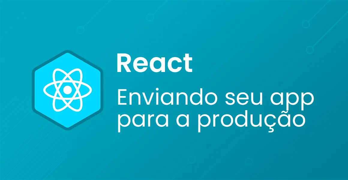 React: Enviando seu app para a produo