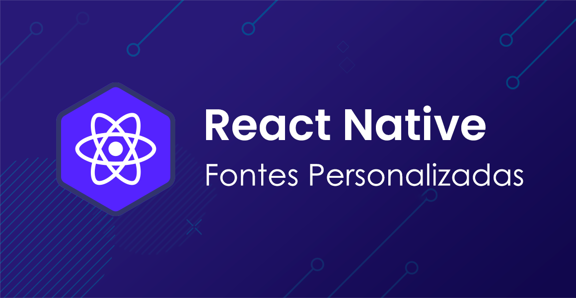 React Native: Fontes personalizadas