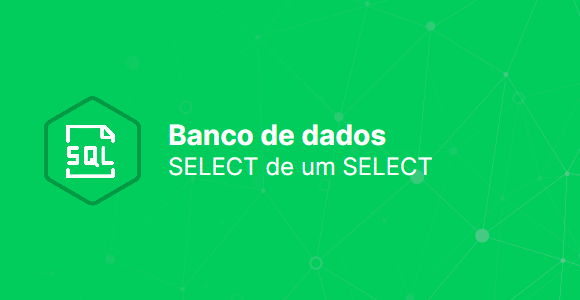 SELECT de um SELECT