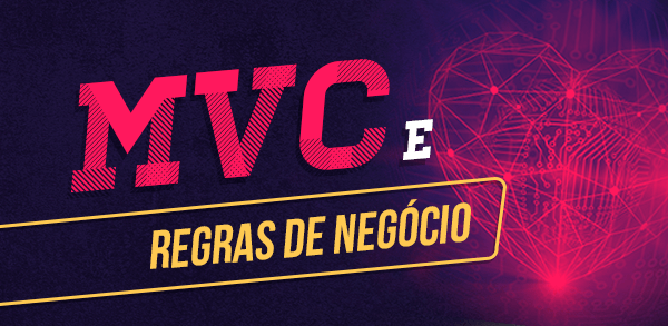 MVC e Regras de negcio