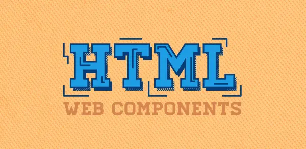 Web Components Tutorial: Criando componentes customizados no HTML5 ...