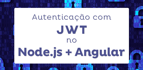 Autenticao com JWT no Node.js + Angular