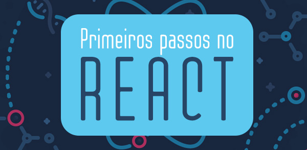 Primeiros Passos com React