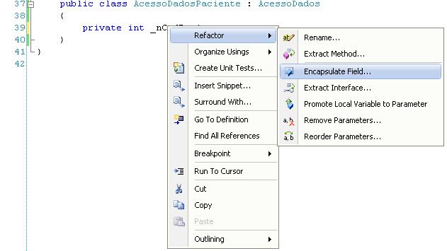 Clique em Refactor > Encapsulate Field