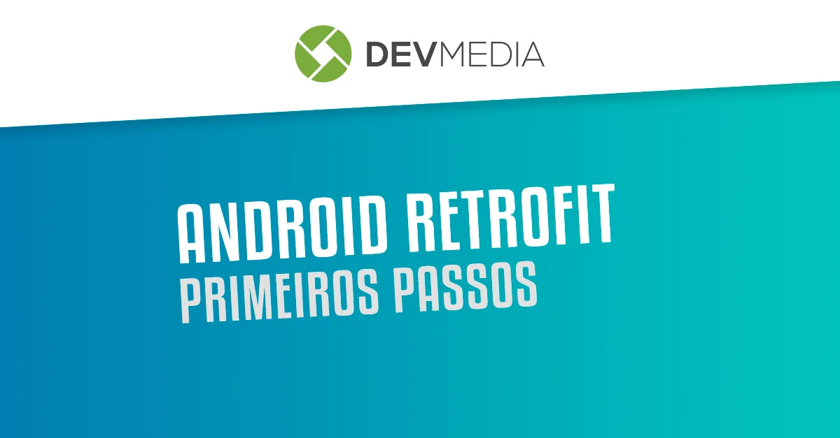 Android Retrofit: Primeiros passos com a Retrofit API 