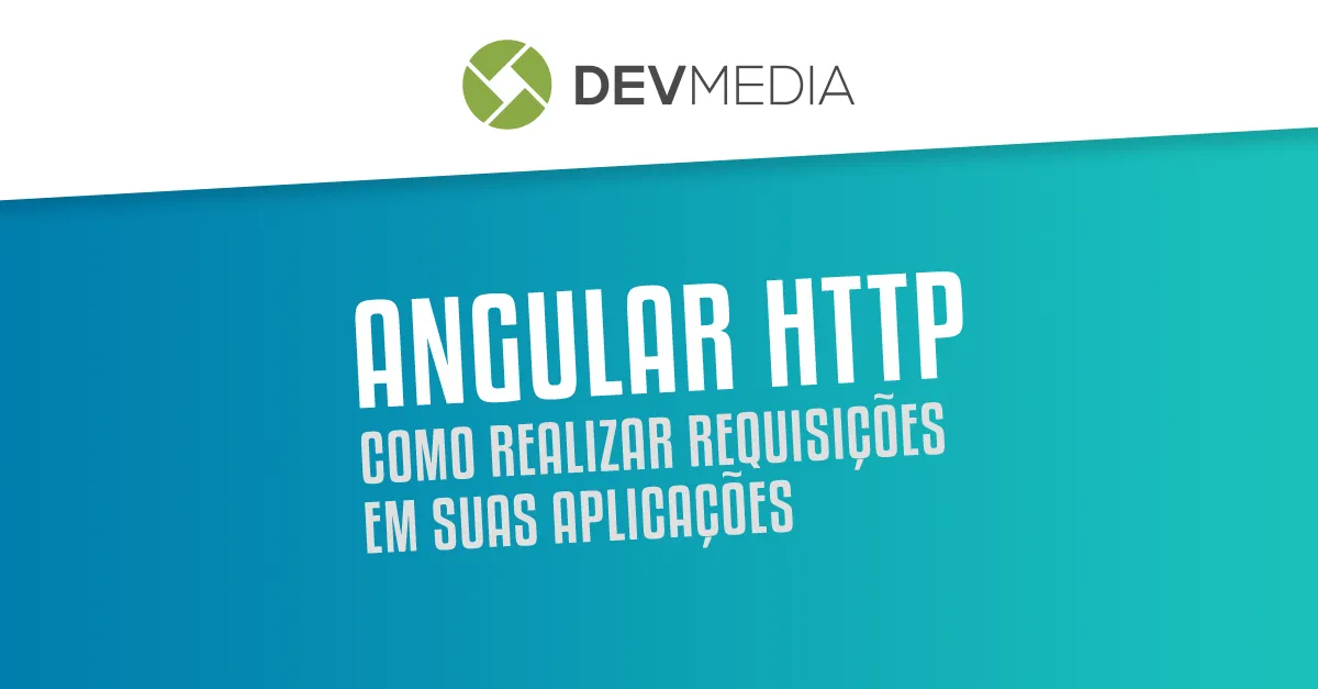 Angular HTTP: Como realizar requisições em suas aplicações