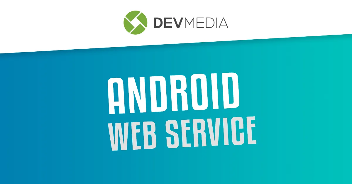Consumindo dados de um Web Service com Android