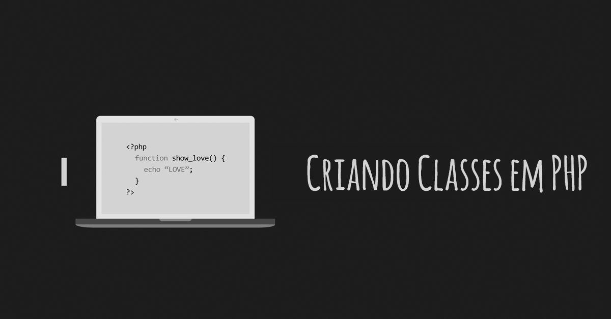 Criando Classes em PHP Conceitos de Classe, métodos e atributos