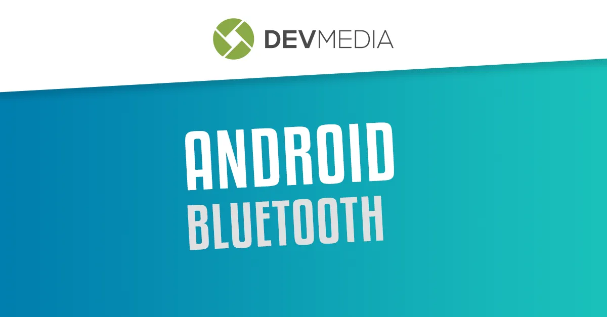 Introdução à comunicação bluetooth no Android