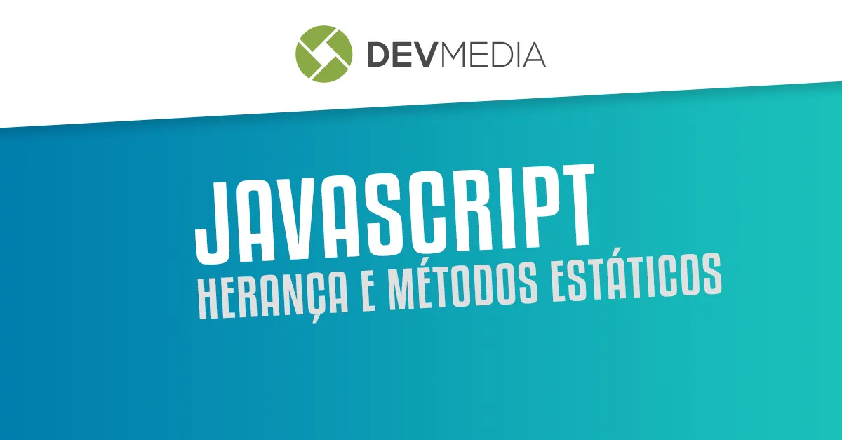 JavaScript: Herança e métodos estáticos