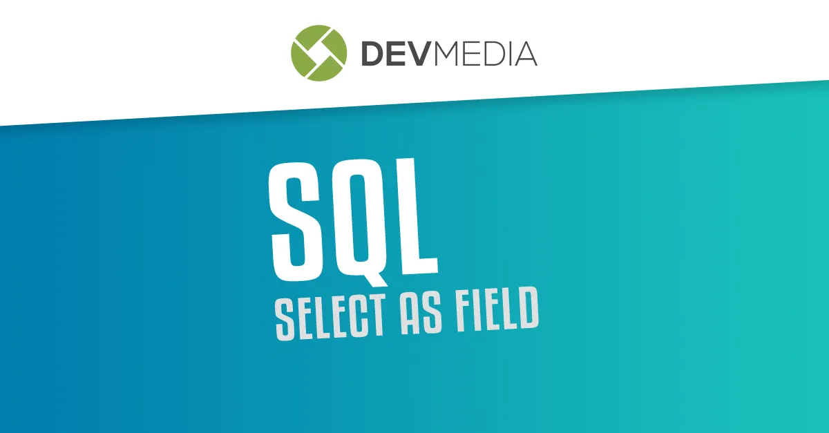 SQL: Select as Field