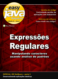Revista easy Java Magazine 8: Expresses Regulares - manipulando caracteres usando anlise de padres